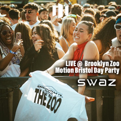 SWAZ - LIVE @ MOTION BRISTOL DAY PARTY / BROOKLYN ZOO