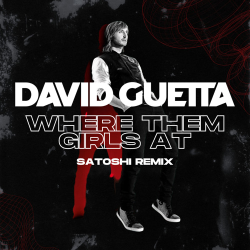 Stream David Guetta Where Them Girls At (SATOSHI Remix) by SATOSHI