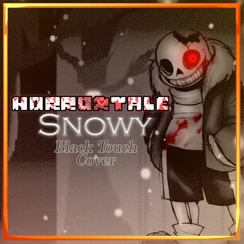 [HORRORTALE] Snowy (Black Touch cover)
