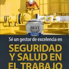 [= S� UN GESTOR DE EXCELENCIA EN SEGURIDAD Y SALUD EN EL TRABAJO, 10 soluciones de alto impacto