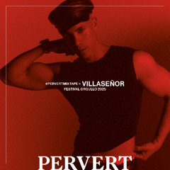 #PervertMixTape x Villaseñor (en vivo Festival Orgullo CDMX 2025)