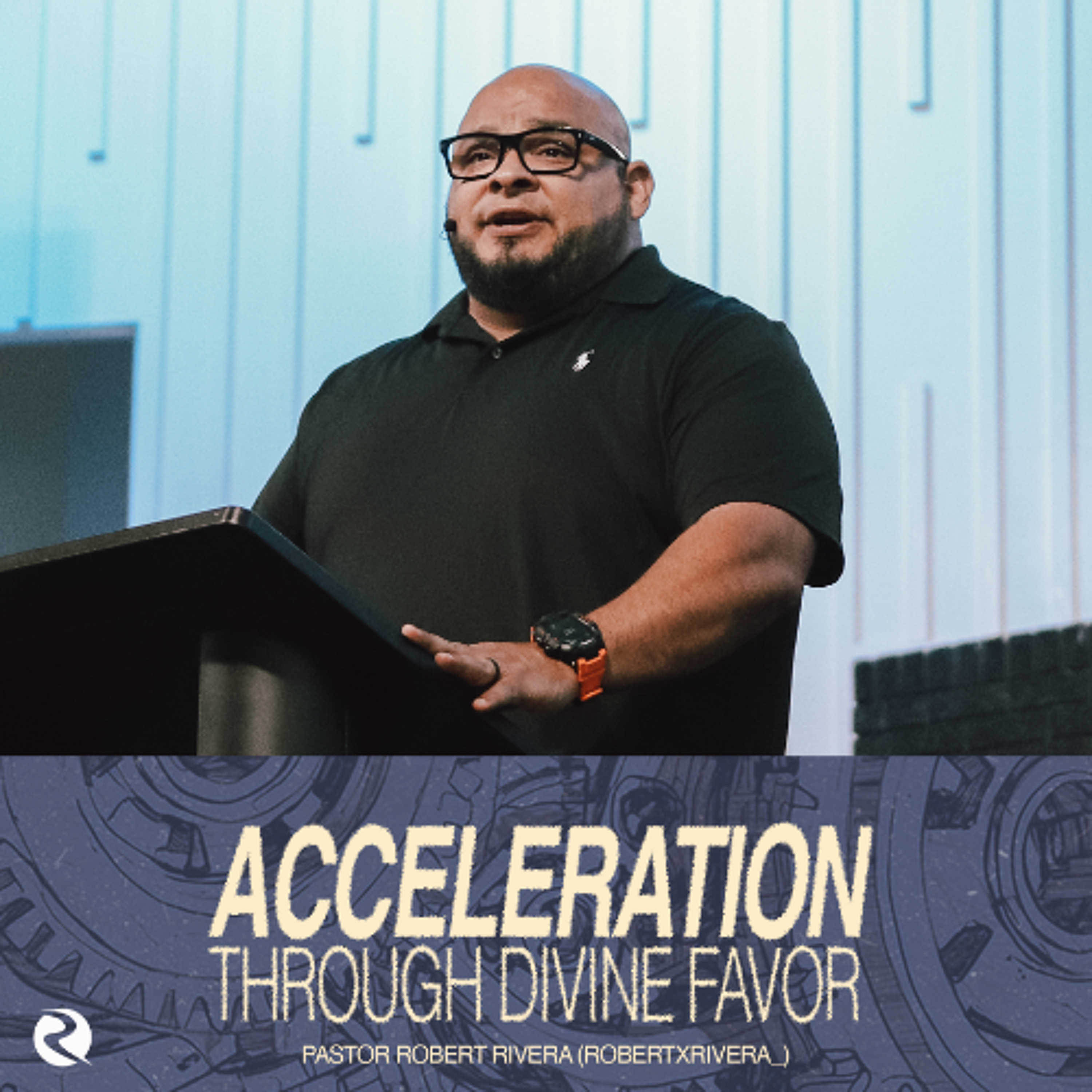 Acceleration Through Divine Favor | Pastor Robert Rivera episode artwork