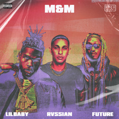 Rvssian, Future - M&M (with Future feat. Lil Baby)