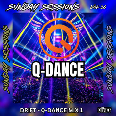 SUNDAY SESSIONS VOL 36 - DRIFT - Q-DANCE MIX 1 (TRACK LISTED)