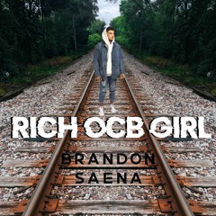 RICH OCB GIRL (Brandon Saena Mashup) [FREE DOWNLOAD]