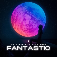 DJ D.A.M.S.77 DICE Fantastic 2025