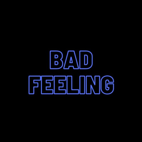 Stream Bad Feeling by Savo 💎 Listen online for free on SoundCloud