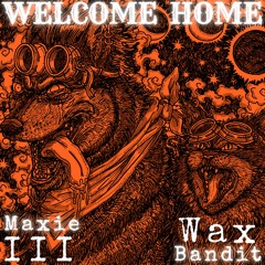 WELCOME HOME (ft. Maxie III)
