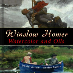 [Get] EPUB 📦 Winslow Homer: 500 Watercolor and Oil Paintings, Realist, Realism - Ann