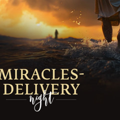 VIGIL @CAMP DAVID MIRACLES-DELIVERY NIGHT - 24TH JAN. 2025