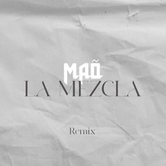MAÕ - La Mezcla ( Demo Remix )