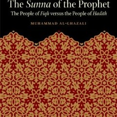 [READ] EPUB KINDLE PDF EBOOK The Sunna of the Prophet by  Muhammad al-Ghazali,Abdalhaqq Bewley,Muham