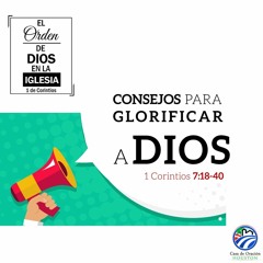 13 | David Guevara | Consejos Para Glorificar A Dios | 1 Corintios 7:18-40 | 09/18/2020