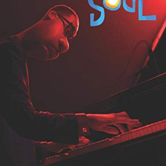 View EPUB 📜 Soul: Music from and Inspired by the Disney/Pixar Motion Picture with Ja