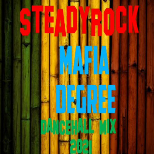Mafia Degree Dancehall Mix 2021