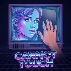Cannot Touch