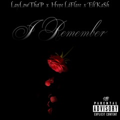 I Remember (feat. Eli Ka$h x Hype LaFlare)