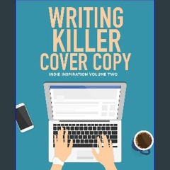 $${EBOOK} 📖 Writing Killer Cover Copy (Indie Inspiration™ for Self-Publishers Book 2) Download