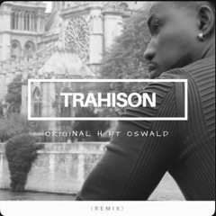 Original H- Trahison ft Oswald (Slowed Down)
