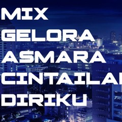 MIXDELLS - Gelora Asmara Cintailah Diriku