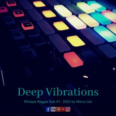 Deep Vibrations - Mixtape Reggae Dub Roots #1 by Marco Isla (Winter 2023)