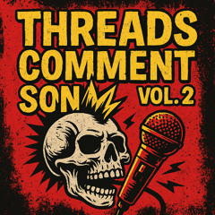Threads Comment Song, Vol. 2