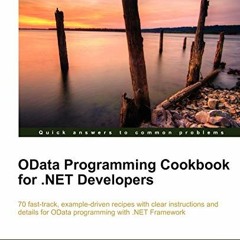 VIEW [EBOOK EPUB KINDLE PDF] OData Programming Cookbook for .NET Developers by  Steven Cheng 📙