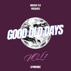 GOOD OLD DAYS VOLUME 7 NOSTALGIC POP HITS 2010'S MIXED BY @YOOFADEZ #MASSIVFLO