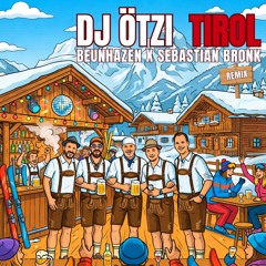 Tirol (BEUNHAZEN x Sebastian Bronk Remix)
