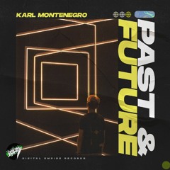 Karl Montenegro - Past & Future | OUT NOW