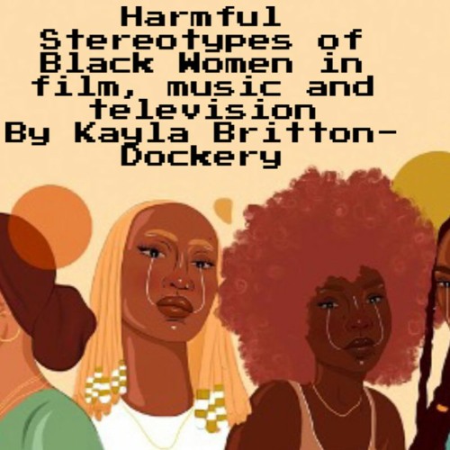 Stream The Misrepresentation of Black Women in Media by Kayla Dior ...