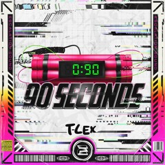 T-LEX - 90 SECONDS (CLIPS)(OUT NOW)