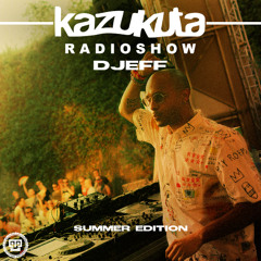Kazukuta Radioshow - DJEFF - Summer Edition #62