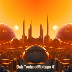 Dub Techno Mixtape 41