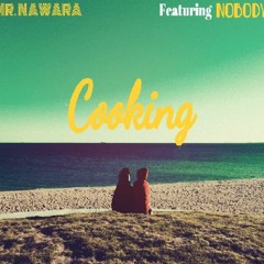 Cooking Ft. Nobody (Single)