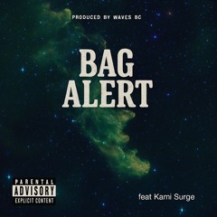 @kami_surge - Bag Alert (Prod. By @wavesbc)