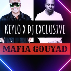KEYLO X DJ EXCLUSIVE- GOUYAD MAFIA