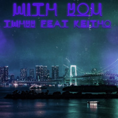 With You (feat. Keitho)