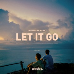 NOTSOBAD & MA:RK - Let it Go