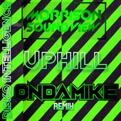 Morrison-Sound View - Uphill (OnDaMike Remix)