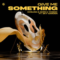 Give Me Something (Extended Mix) [feat. Sky Garden]