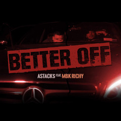 “Better Off” ft MBK Richy