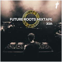 𓆩𓊆 FUTUREROOTS MIXTAPE 2024 𓊇𓆪
