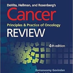 P.D.F. ⚡️ DOWNLOAD DeVita, Hellman, and Rosenberg's Cancer, Principles and Practice of Oncology: Rev