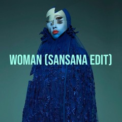 Woman (Sansana Edit)