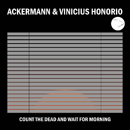PREMIERE: Ackermann & Vinicius Honorio - Count the dead and wait for morning [SAFESP031]
