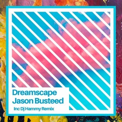 PREMIERE: Jason Busteed — Dreamscape (DJ Hammy’s Revival Mix) [Lefty Shades Records]