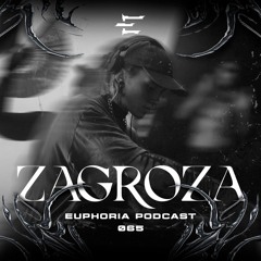 ZAGROZA - Euphoria Podcast 065