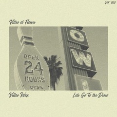 HSM PREMIERE | Villes Wax - Lets Go To The Disco [Villes et Fleurs]