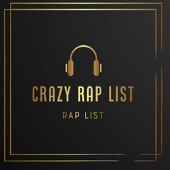 Crazy rap list !